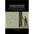thumbnail image 1 of Learning Through Images in the Italian Renaissance: Illustrated Manuscripts and Education in Quattrocento Florence, (Hardcover), 1 of 1
