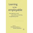 thumbnail image 1 of Learning to Be Employable: New Agendas on Work, Responsibility and Learning in a Globalizing World, (Paperback), 1 of 1