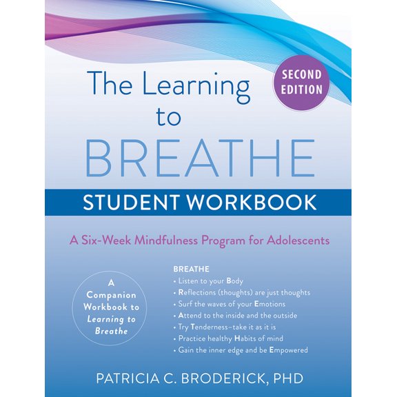 Learning to Breathe Student Workbook : A Six-Week Mindfulness Program for Adolescents (Edition 2) (Paperback)