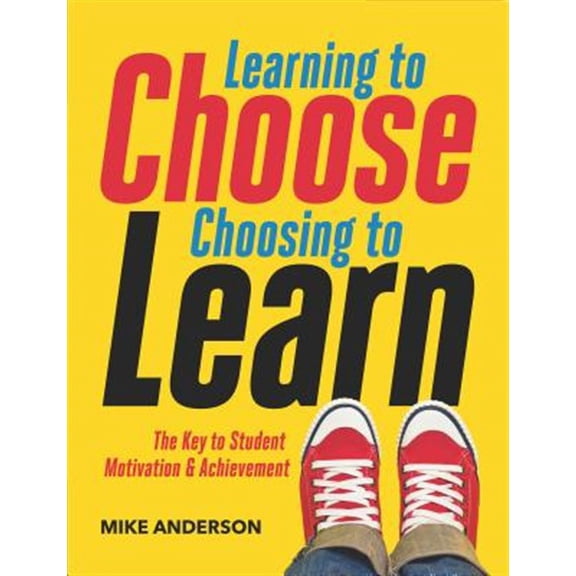 Learning to Choose, Choosing to Learn: The Key to Student Motivation and Achievement