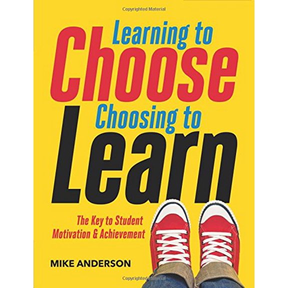 Pre-Owned Learning to Choose, Choosing to Learn: The Key to Student Motivation and Achievement (Paperback) 1416621830 9781416621836
