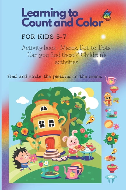 Learning to Count and Color for Kids 5-7: Activity book: Mazes, Dot-to