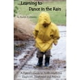 thumbnail image 1 of Pre-Owned Learning to Dance in the Rain: A Parent's Guide to Neuroblastoma Diagnosis, Treatment and Beyond (Paperback) 0989427730 9780989427739, 1 of 1