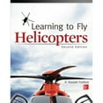 thumbnail image 1 of Pre-Owned Learning to Fly Helicopters, Second Edition (Paperback) 0071808612 9780071808613, 1 of 1