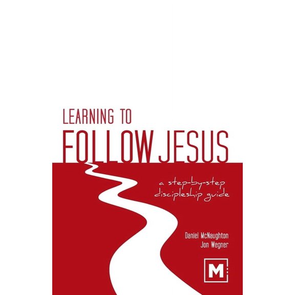 Learning to Follow Jesus: A Step-by-Step Discipleship Guide, (Paperback)