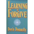 thumbnail image 1 of Pre-Owned Learning to Forgive Paper (Paperback) by Doris Donnelly, 1 of 1