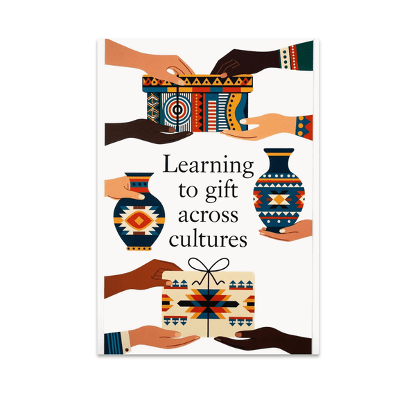 Learning to Gift Across Cultures - Cultural Appreciation Decor - 13x19 Poster Print