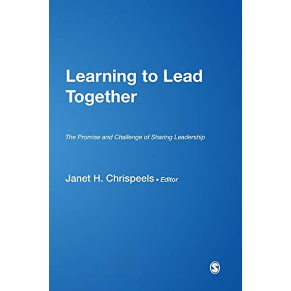 Pre-Owned Learning to Lead Together: The Promise and Challenge of Sharing Leadership Paperback