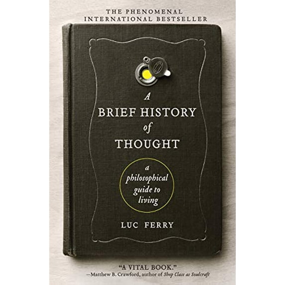 Pre-Owned A Brief History of Thought: A Philosophical Guide to Living (Paperback) 0062074245 9780062074249