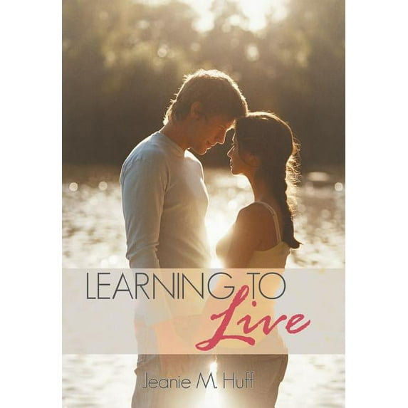 Learning to Live: Justin and Gabbie Davis's Story, (Hardcover)