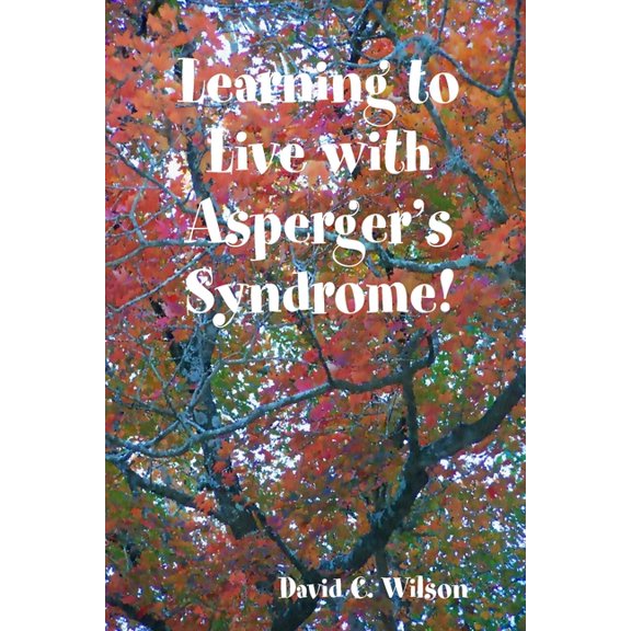 Learning to Live with Asperger's Syndrome!, (Paperback)