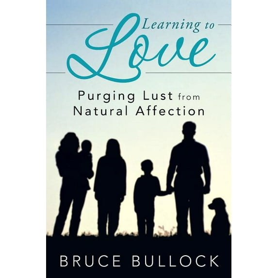 Learning to Love : Purging Lust from Natural Affection