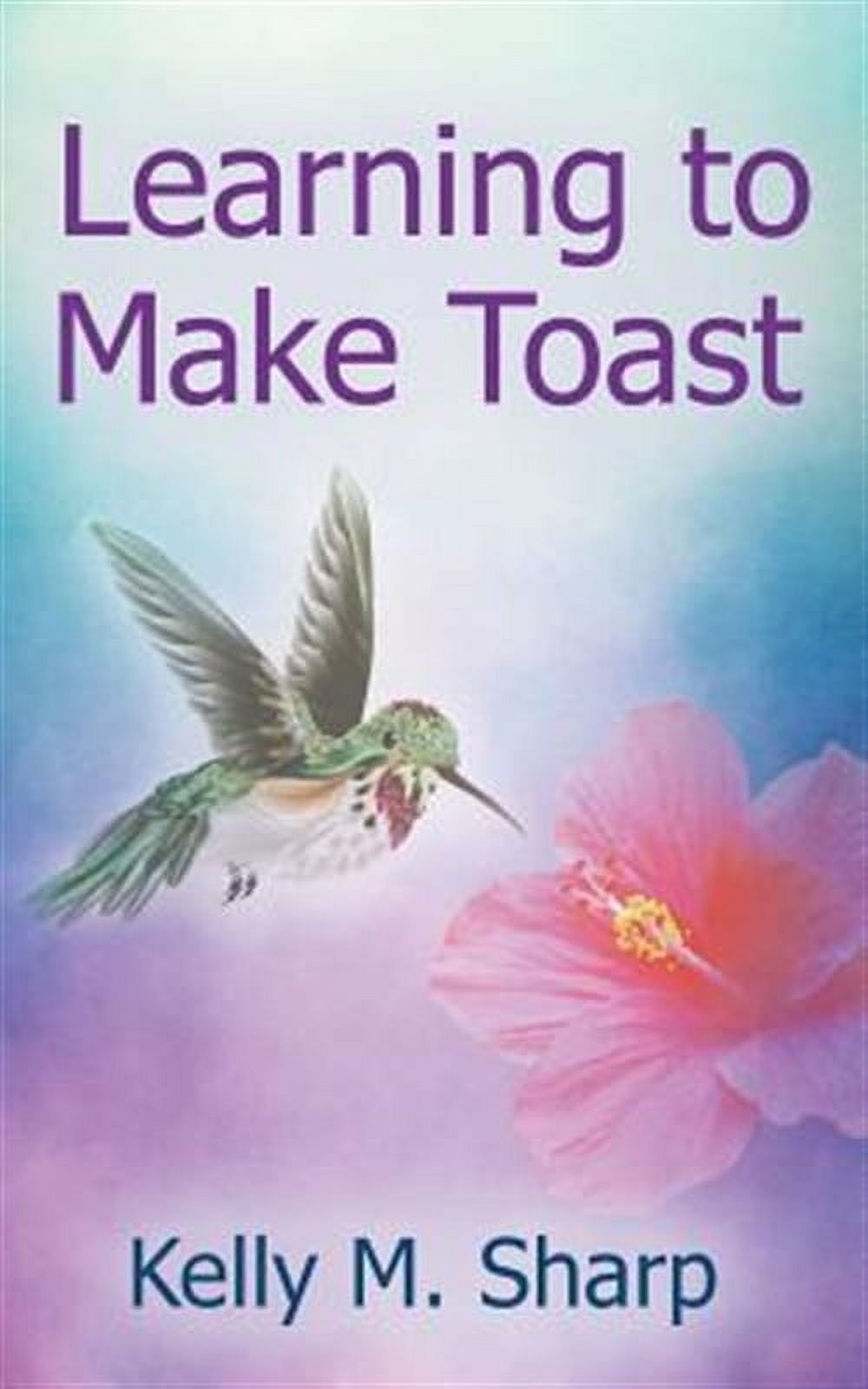 Learning to Make Toast (Paperback)
