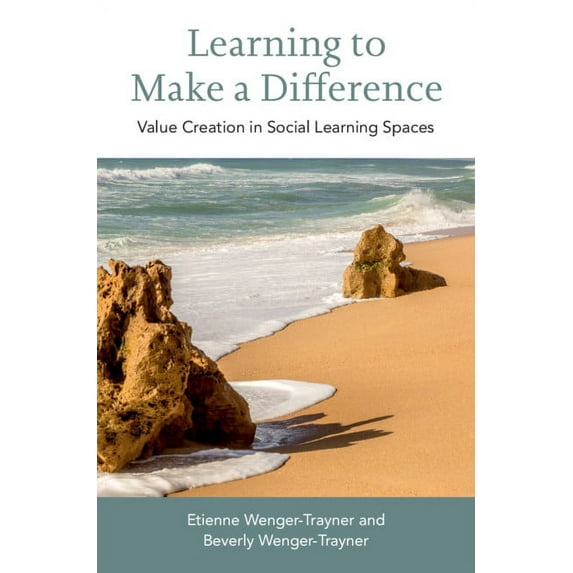 Learning to Make a Difference: Value Creation in Social Learning Spaces, (Hardcover)