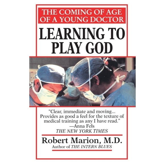 Learning to Play God: The Coming of Age of a Young Doctor (Paperback)