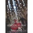 thumbnail image 1 of Pre-Owned Learning to Pray: A Book of Longing (Paperback 9781639800599) by Yahia Lababidi, 1 of 1