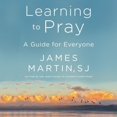 thumbnail image 1 of Learning to Pray Lib/E: A Guide for Everyone, (Audiobook), 1 of 1