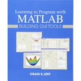thumbnail image 1 of Pre-Owned Learning to Program with MATLAB: Building GUI Tools (Paperback) 0470936444 9780470936443, 1 of 1