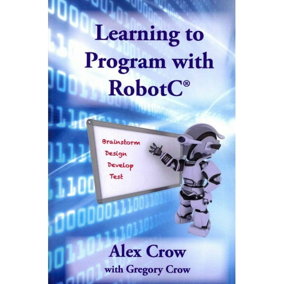 Learning to Program with Robotc (Paperback)