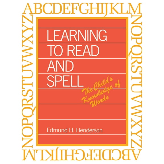 Learning to Read and Spell : The Child's Knowledge of Words (Paperback)