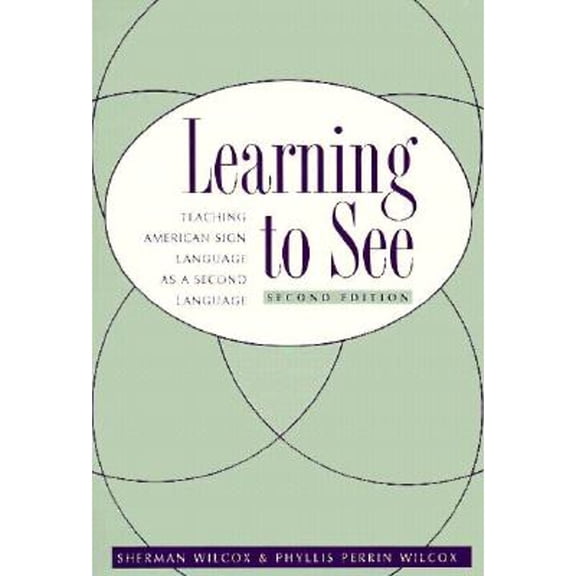 Pre-Owned Learning to See: American Sign Language as a Second Language (Paperback) 1563680599 9781563680595