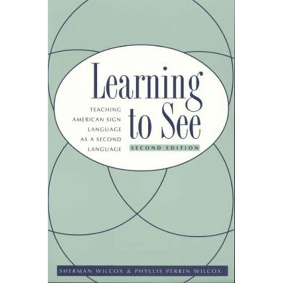 Pre-Owned Learning to See: American Sign Language as a Second Language (Paperback) 1563680599 9781563680595