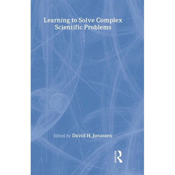 Learning to Solve Complex Scientific Problems, (Hardcover)