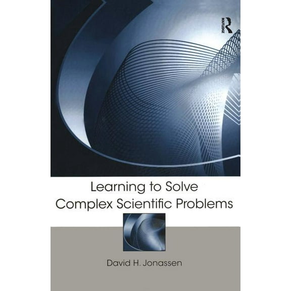 Learning to Solve Complex Scientific Problems, (Paperback)