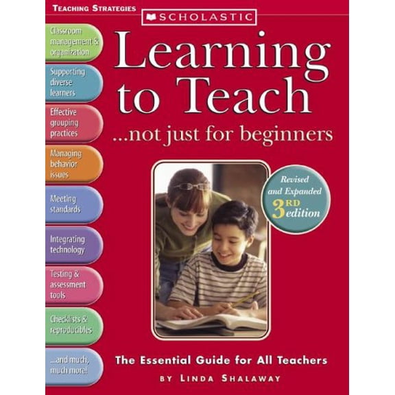 Pre-Owned Learning to Teach . . . Not Just for Beginners (3rd Ed.): The Essential Guide for All Teachers (Paperback) 0439567289 9780439567282