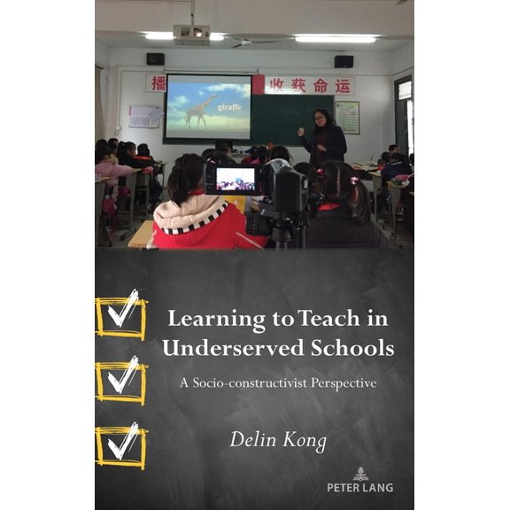 Learning to Teach in Underserved Schools: A Socio-constructivist Perspective, (Hardcover)