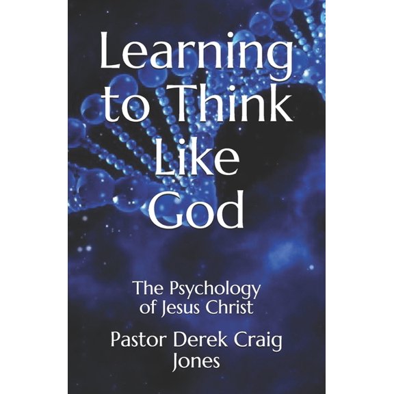 Learning to Think Like God: Changing your world from the inside out (Paperback)