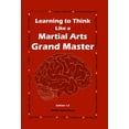 thumbnail image 1 of Learning to Think Like a Martial Arts Grand Master, (Hardcover), 1 of 1