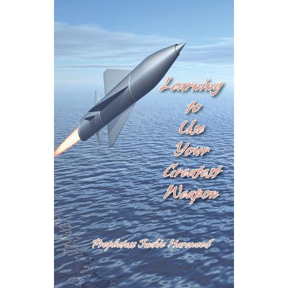 Learning to Use Your Greatest Weapon, (Paperback)