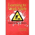 thumbnail image 1 of Learning to Work Safely: A Guide for Managers and Educators (Hc) (Hardcover), 1 of 1