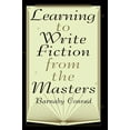 thumbnail image 1 of Learning to Write Fiction from the Masters, (Paperback), 1 of 1