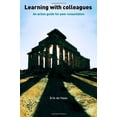 thumbnail image 1 of Pre-Owned Learning with Colleagues : An Action Guide for Peer Consultation 9781403942876 Used, 1 of 1
