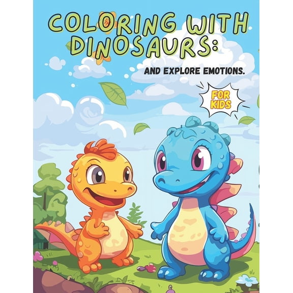 Learning with Dinosaurs Coloring with Dinosaurs: and Explore emotions., (Paperback)