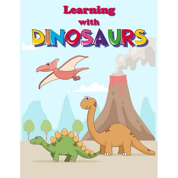 Learning with Dinosaurs: Preschool number tracing and Fun Activity Book for Kids Ages 4-8 (Paperback)