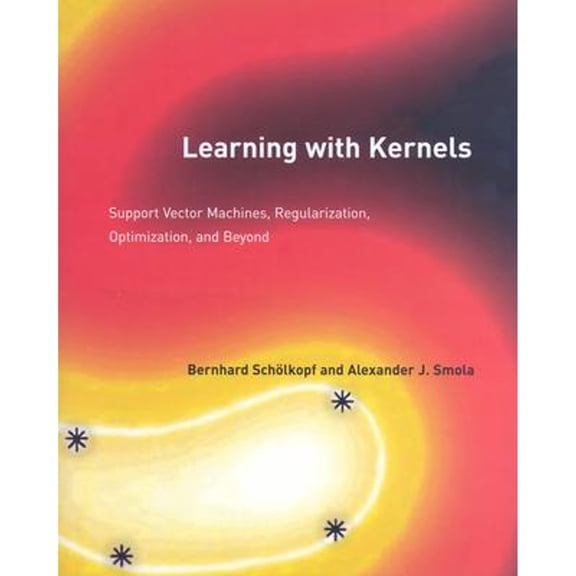 Pre-Owned Learning with Kernels: Support Vector Machines, Regularization, Optimization, and Beyond (Adaptive Computation and Machine Learning) (Hardcover) 0262194759 9780262194754