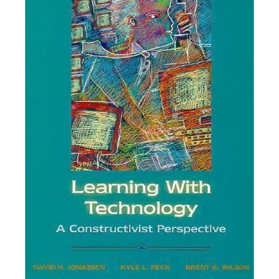 Pre-Owned Learning with Technology: A Constructivist Perspective (Paperback) 013271891X 9780132718912