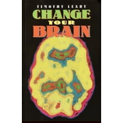 Leary, Timothy Change Your Brain, Paperback