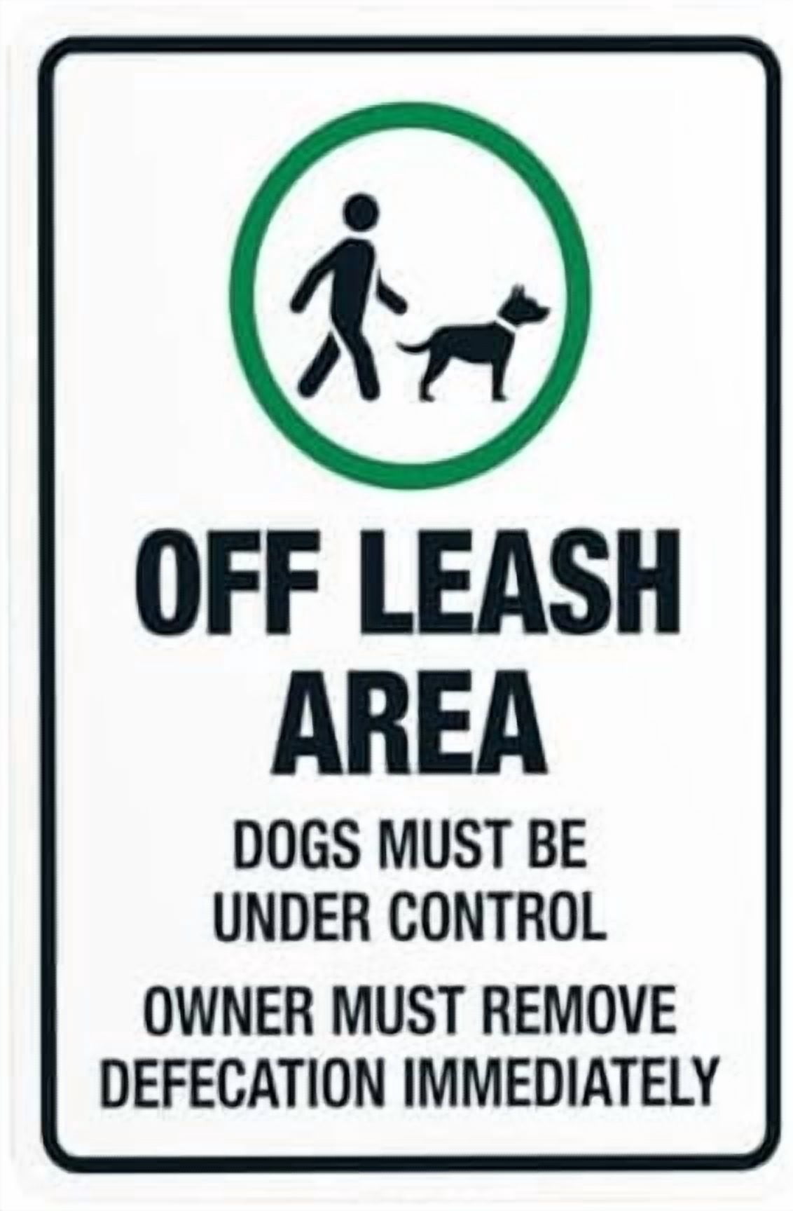 Off Leash Area Dogs Must Be Under Control Owner Must Remove Defecation ...