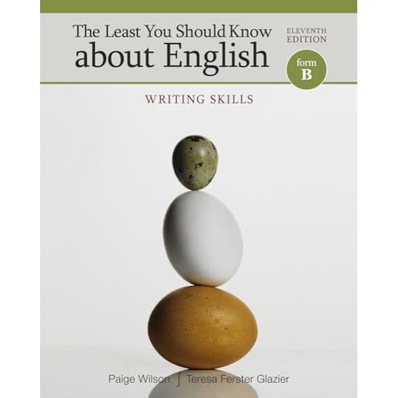 Pre-Owned The Least You Should Know about English, Form B: Writing Skills (Paperback) 1111350256 9781111350253