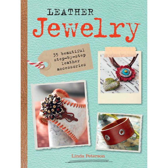 Leather Jewelry : 35 beautiful step-by-step leather accessories (Paperback)