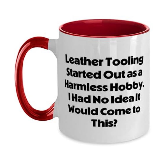 Leather Tooling Started Out as a Harmless Hobby. Two Tone 11oz Mug, Leather Tooling Present From Friends, Gag Cup For Friends, Birthday gift mug, Two tone mug, Birthday mug gift, Mug gift