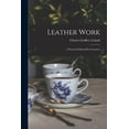thumbnail image 1 of Leather Work: A Practical Manual For Learners (Paperback), 1 of 6