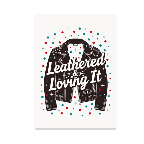 Leathered & Loving It Wall Art - Edgy Decor Enthusiast - 13x19 Poster Print