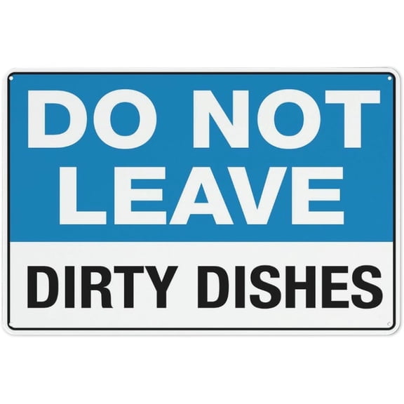 Do Not Leave Dirty Dishes Reflective Aluminum Sign - 8"x12", Rust Free, Weather Resistant, Waterproof, Easy To Mount - Office Break Room, Dorm, Café, Home Kitchen