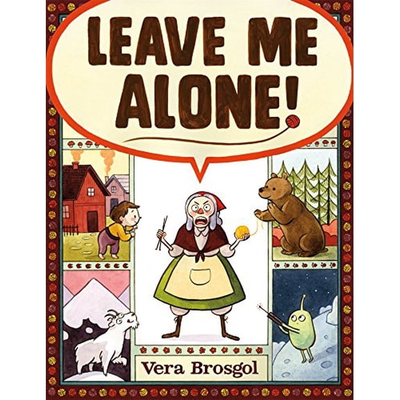 Leave Me Alone!: (Caldecott Honor Book)