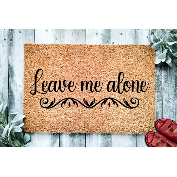 Leave Me Alone | Funny Go Away Doormat | Welcome Mat | Funny Door Mat | Funny Gift | Home Doormat | Housewarming Gift